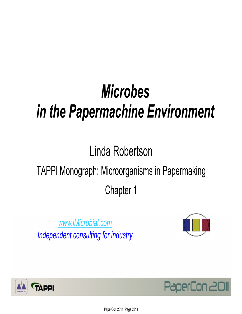 Microbes in the Papermachine Environment