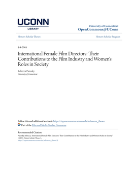 International Female Film Directors: Their Contributions to the Film Industry and Women's Roles in Society Rebecca Panosky University of Connecticut