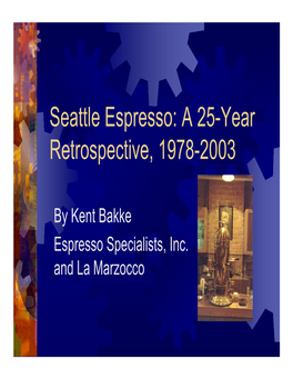 Seattle Espresso: a 25-Year Retrospective, 1978-2003