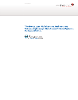 The Force.Com Multitenant Architecture Understanding the Design of Salesforce.Com’S Internet Application Development Platform