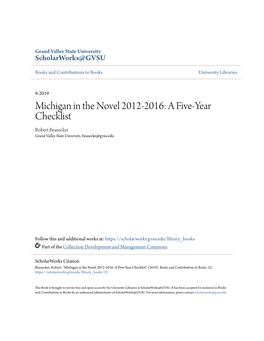 Michigan in the Novel 2012-2016: a Five-Year Checklist Robert Beasecker Grand Valley State University, Beaseckr@Gvsu.Edu