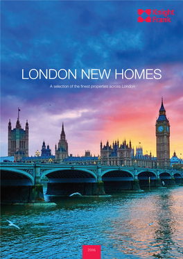 LONDON NEW HOMES a Selection of the Finest Properties Across London