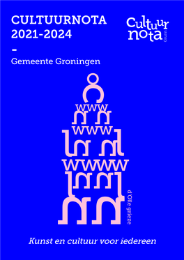 Cultuurnota Gemeente Groningen: Kunst En Cultuur Voor Iedereen