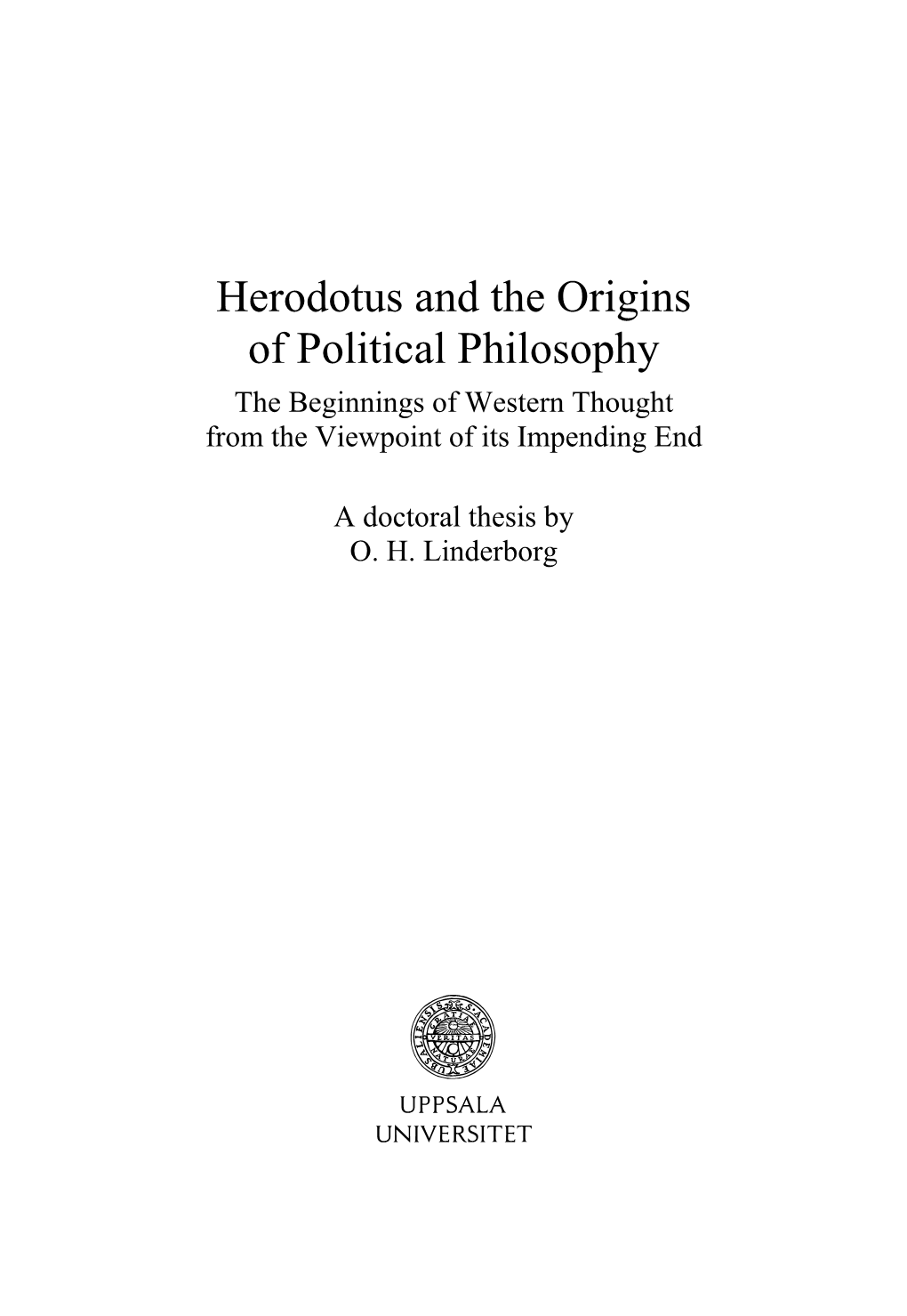 Herodotus and the Origins of Political Philosophy the Beginnings of Western Thought from the Viewpoint of Its Impending End