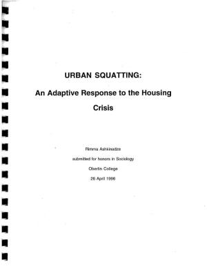 URBAN SQUATTING: II an Adaptive Response to the Housing II Crisis I • I Rimma Ashkinadze I Submitted for Honors in Sociology Oberlin College