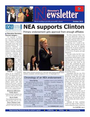 NEA Supports Clinton Primary Endorsement Gets Approval from Enough Affiliates Education Secretary Duncan Resigns— the NEA Endorsed Hillary Clin- U.S