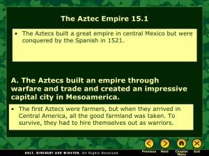 A. the Aztecs Built an Empire Through Warfare and Trade and Created an Impressive Capital City in Mesoamerica