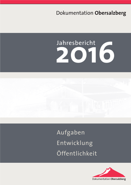 Jahresbericht 2016 Der Dokumentation Obersalzberg
