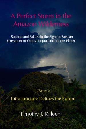 A Perfect Storm in the Amazon Wilderness