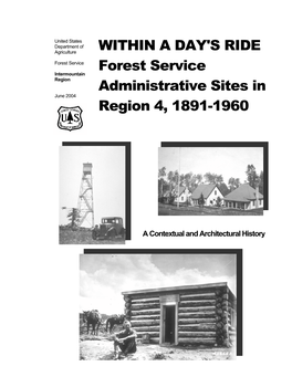 WITHIN a DAY's RIDE Forest Service Administrative Sites in Region 4, 1891-1960