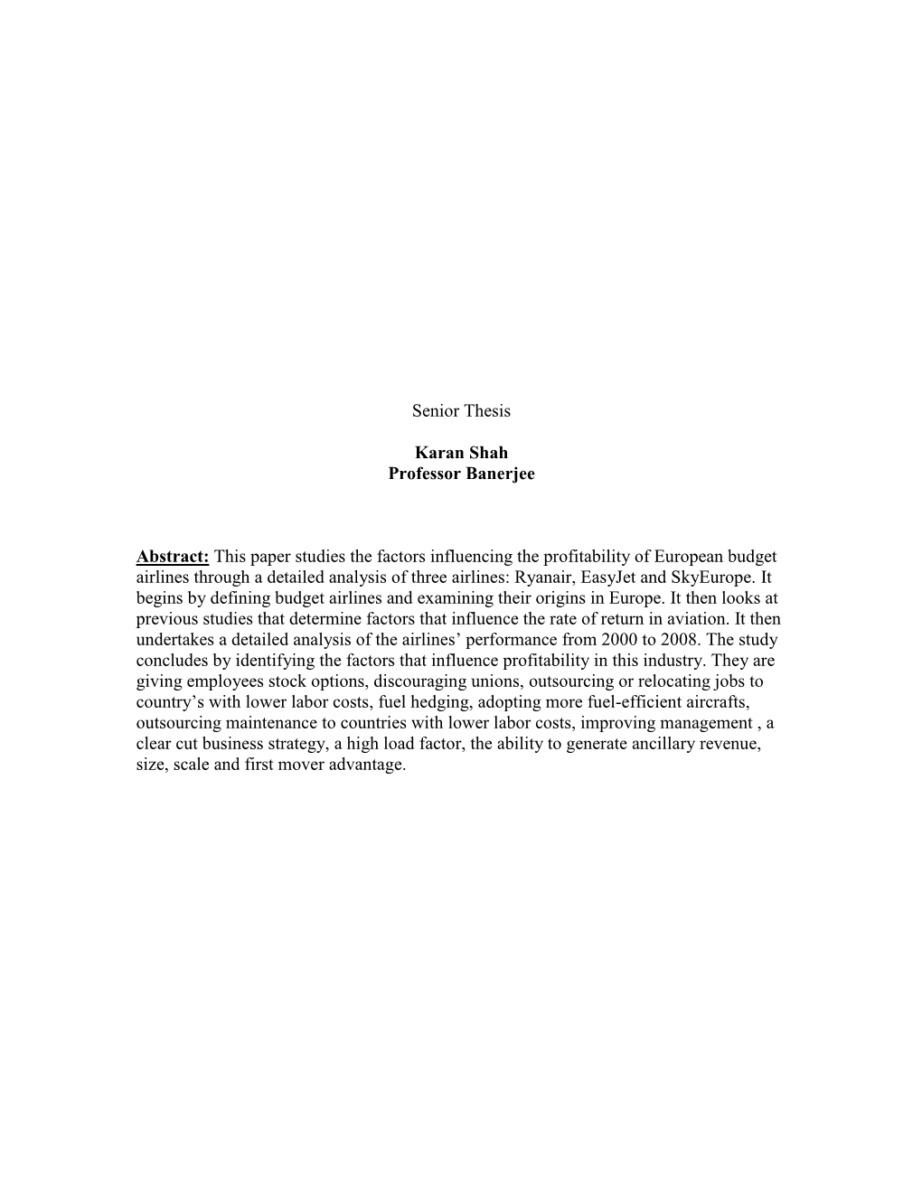 Senior Thesis Karan Shah Professor Banerjee Abstract: This Paper Studies the Factors Influencing the Profitability of European B