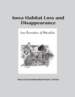 Iowa Habitat Loss and Disappearing Wildlife Iowa Habitat Loss and Disappearing Wildlife