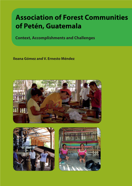 Association of Forest Communities of Petén, Guatemala: Context, Accomplishments and Challenges