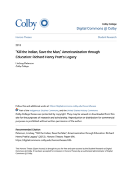 "Kill the Indian, Save the Man," Americanization Through Education: Richard Henry Pratt's Legacy