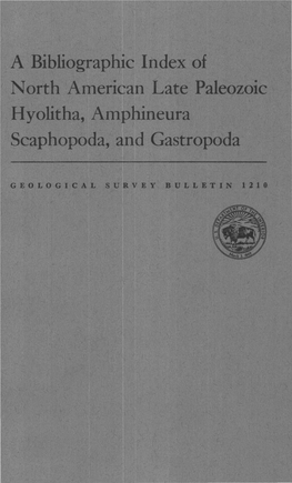 A Bibliographic Index of North American Late Paleozoic Hyolitha, Amphineura Scaphopoda, and Gastropoda
