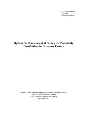 Options for Development of Parametric Probability Distributions for Exposure Factors