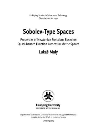 Sobolev-Type Spaces (Mainly Based on the Lp Norm) on Metric Spaces, and Newto- Nian Spaces in Particular, Have Been Under Intensive Study Since the Mid-"##$S