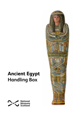 Ancient Egypt Handling Box Ancient Egypt Handling Collection Teacher Notes Welcome to the National Museum of Scotland