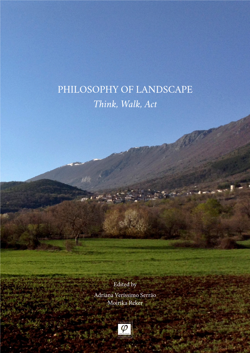 PHILOSOPHY of LANDSCAPE Think, Walk, Act