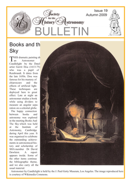 BULLETIN Books and the Sky HIS Dramatic Painting Shows Tan Astronomer by Candlelight by the Dutch Artist Gerrit Dou (1613-75) Who Was a Pupil of Rembrandt