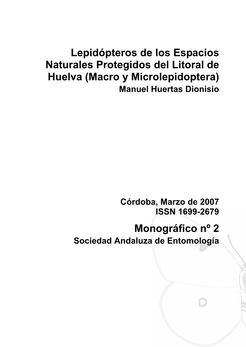 Lepidópteros De Los Espacios Naturales Protegidos Del Litoral De Huelva (Macro Y Microlepidoptera) Manuel Huertas Dionisio