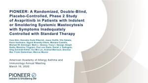 PIONEER: a Randomized, Double-Blind, Placebo-Controlled, Phase 2 Study of Avapritinib in Patients with Indolent Or Smoldering Sy