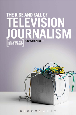 The Rise and Fall of Television Journalism This Page Intentionally Left Blank the Rise and Fall of Television Journalism