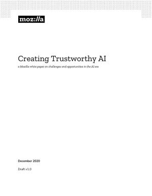 Creating Trustworthy AI a Mozilla White Paper on Challenges and Opportunities in the AI Era