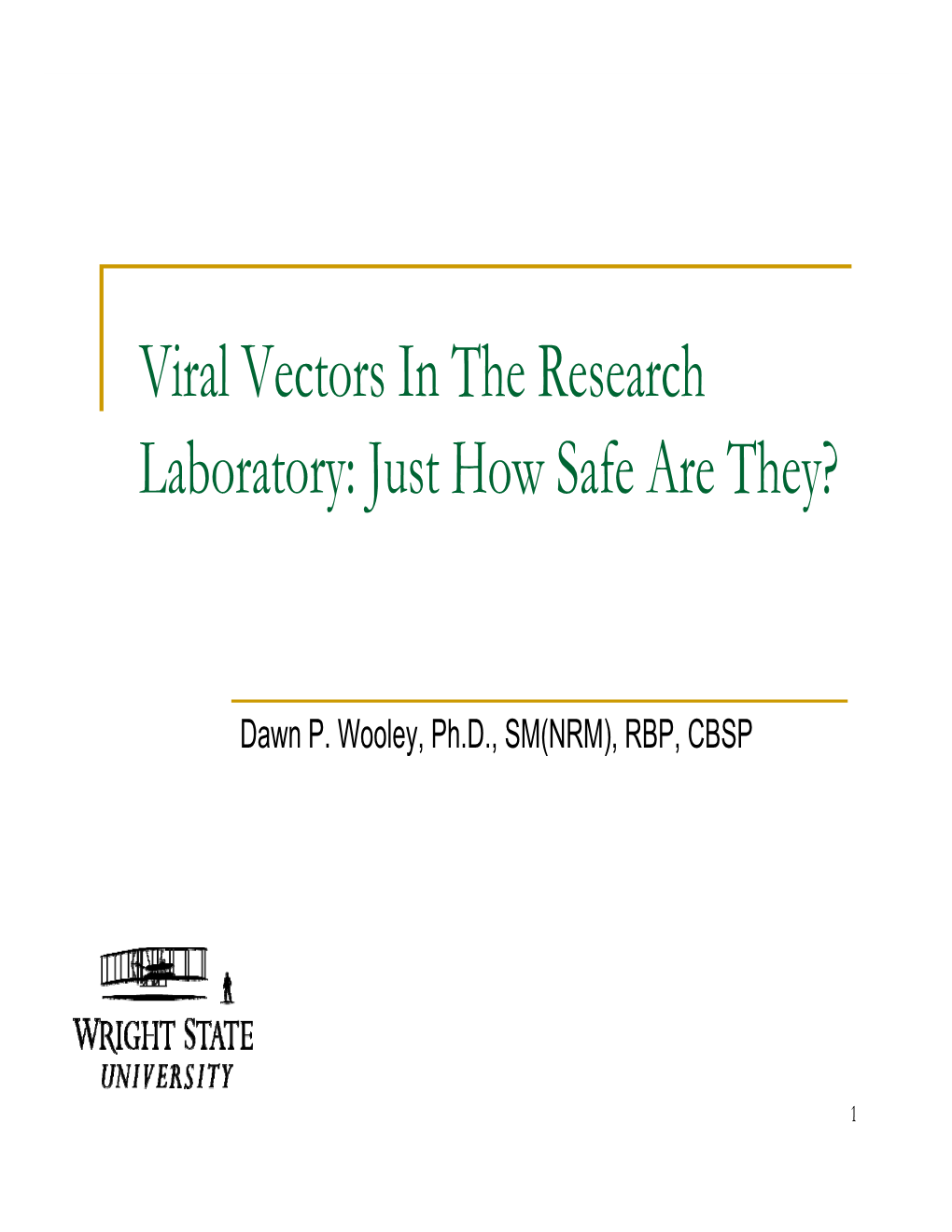 Viral Vectors in the Research Laboratory: Just How Safe Are They?