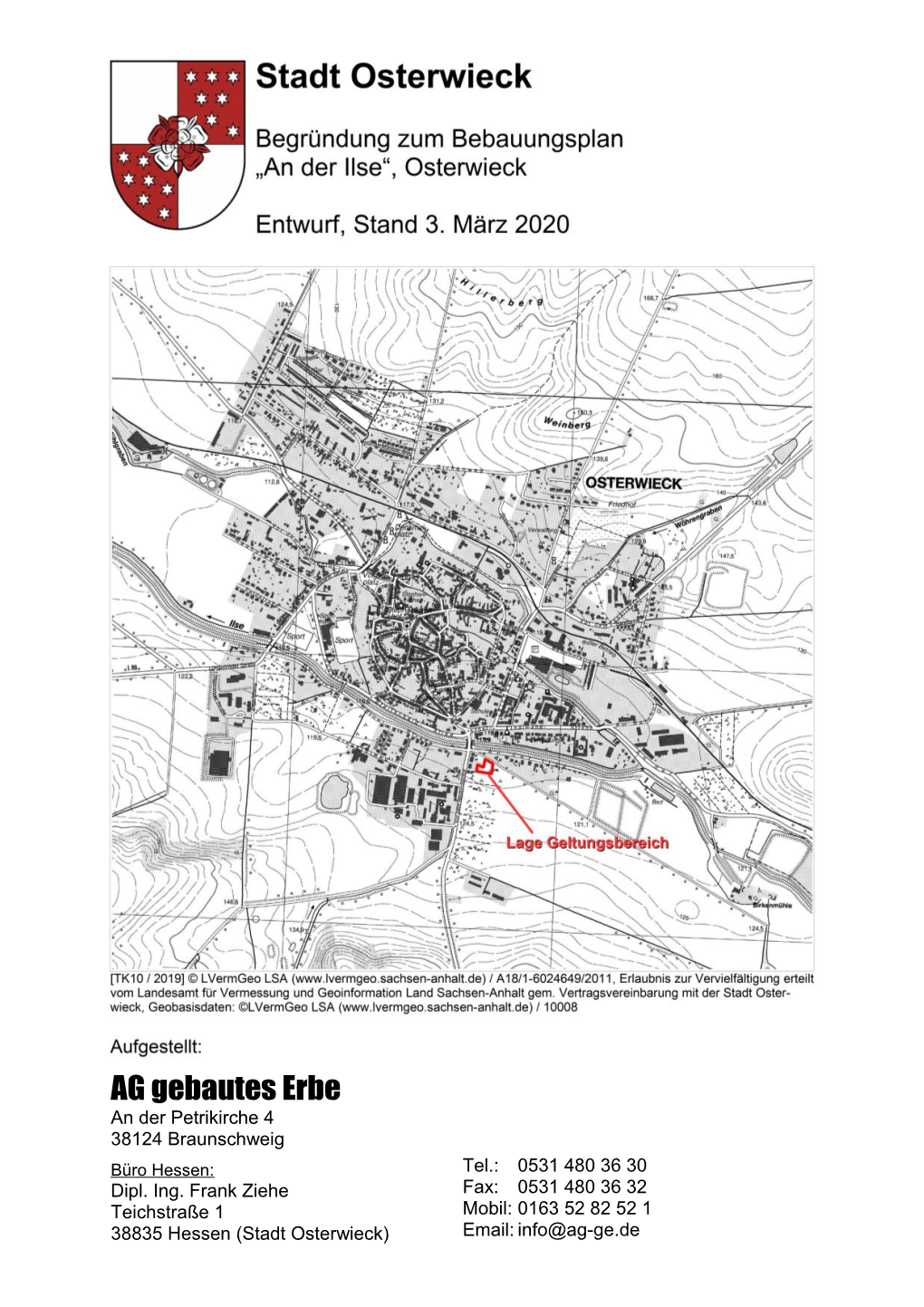 AG Gebautes Erbe an Der Petrikirche 4 38124 Braunschweig Büro Hessen: Tel.: 0531 480 36 30 Dipl