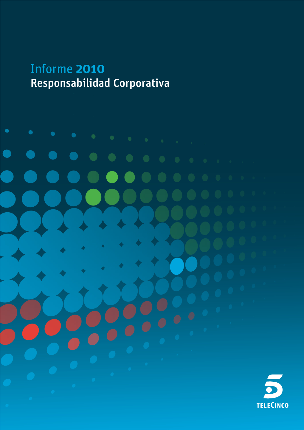 Informe 2010 Responsabilidad Corporativa Ver Vídeo Institucional Índice