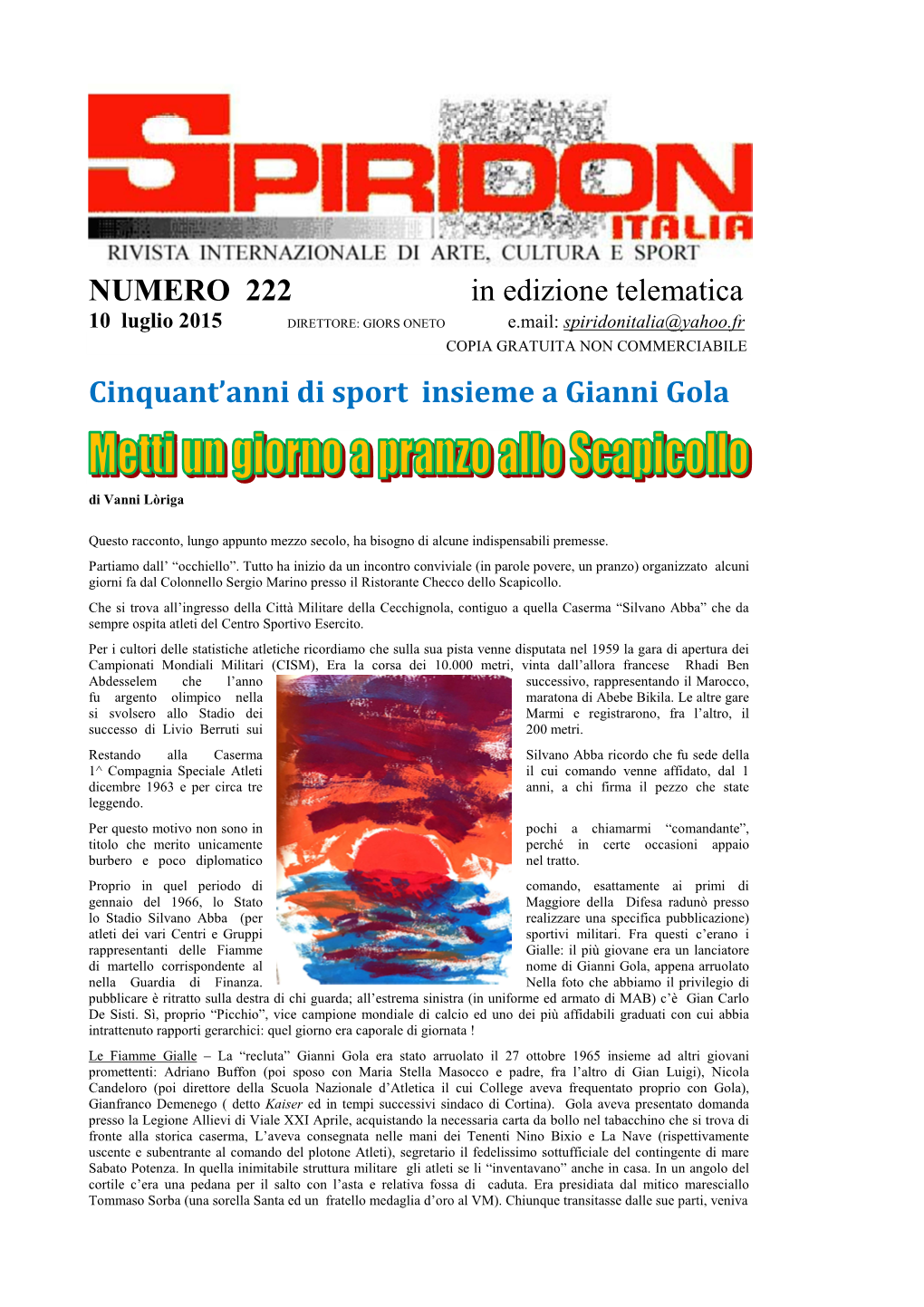 NUMERO 222 in Edizione Telematica 10 Luglio 2015 DIRETTORE: GIORS ONETO E.Mail: Spiridonitalia@Yahoo.Fr COPIA GRATUITA NON COMMERCIABILE