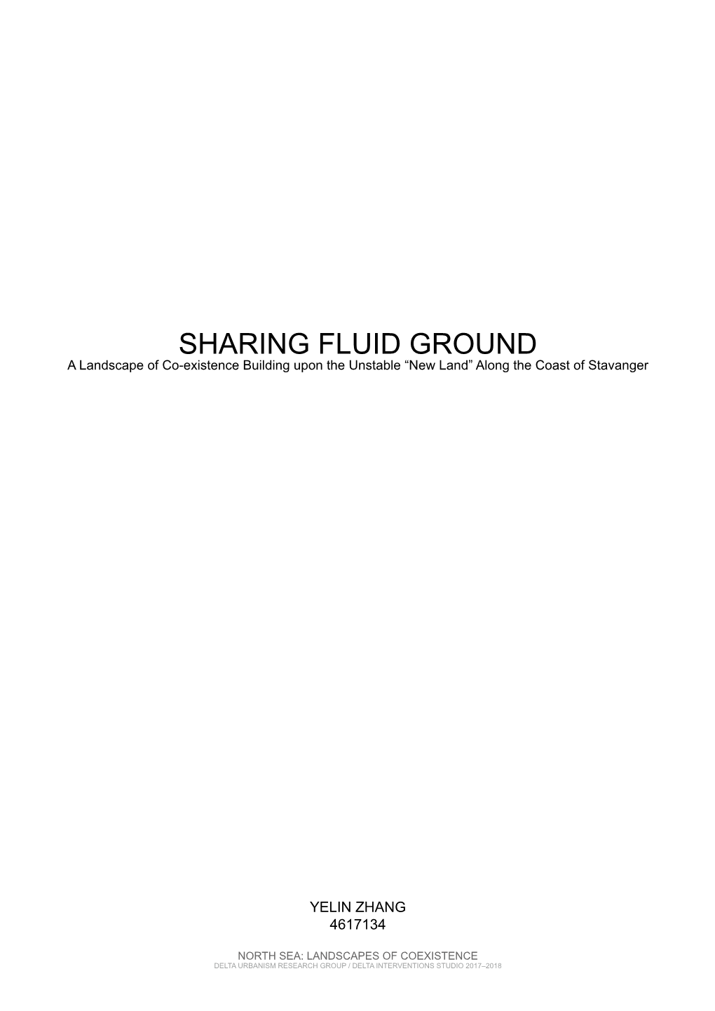 SHARING FLUID GROUND a Landscape of Co-Existence Building Upon the Unstable “New Land” Along the Coast of Stavanger