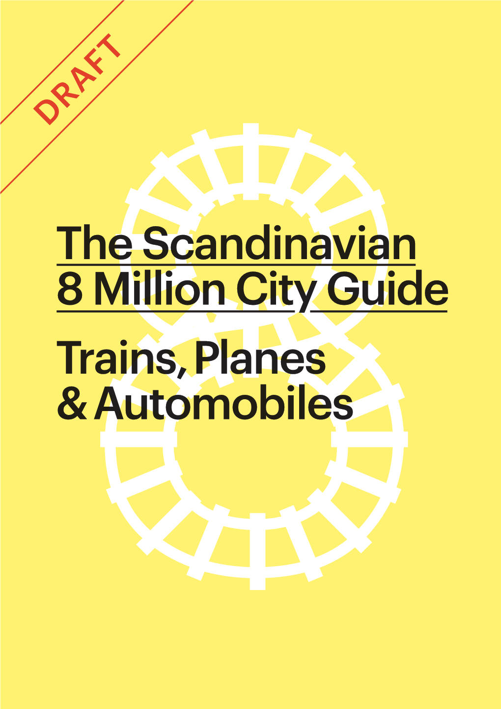 The Scandinavian 8 Million City Guide Trains, Planes & Automobiles