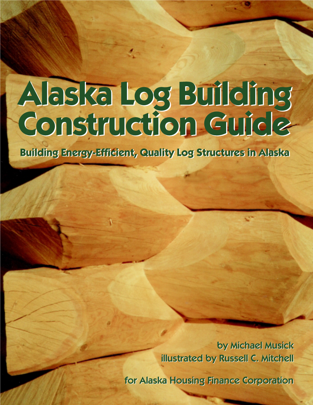 Alaska Log Building Construction Guide