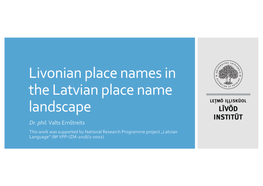 Livonian Place Names in the Latvian Place Name Landscape Dr