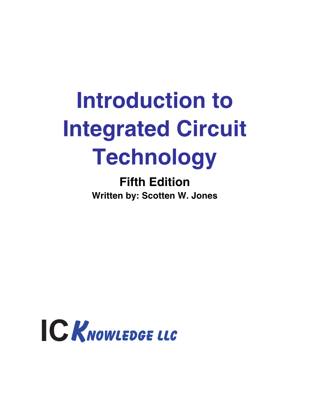 Introduction to IC Technology, and That Is the Objec- Tive of This Publication