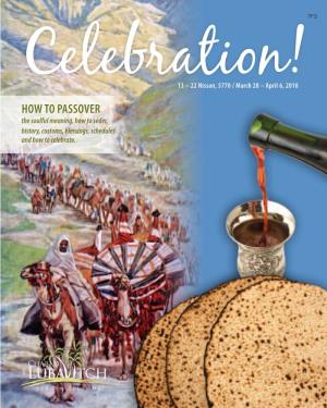 How to Passover the Soulful Meaning, How to Seder, History, Customs, Blessings, Schedules and How to Celebrate