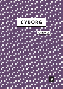 Cyborg: a Treatise on the Artificial Man Artificial the on a Treatise Cyborg: the CYBORG