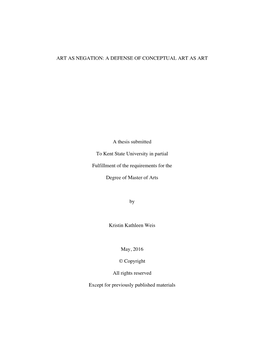 ART AS NEGATION: a DEFENSE of CONCEPTUAL ART AS ART a Thesis Submitted to Kent State University in Partial Fulfillment of the Re