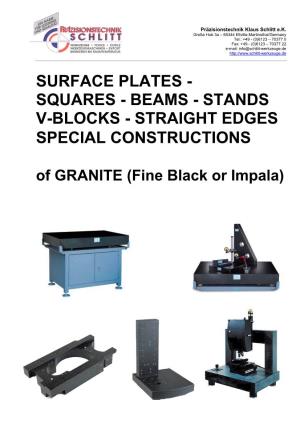 SURFACE PLATES - SQUARES - BEAMS - STANDS V-BLOCKS - STRAIGHT EDGES SPECIAL CONSTRUCTIONS of GRANITE (Fine Black Or Impala)