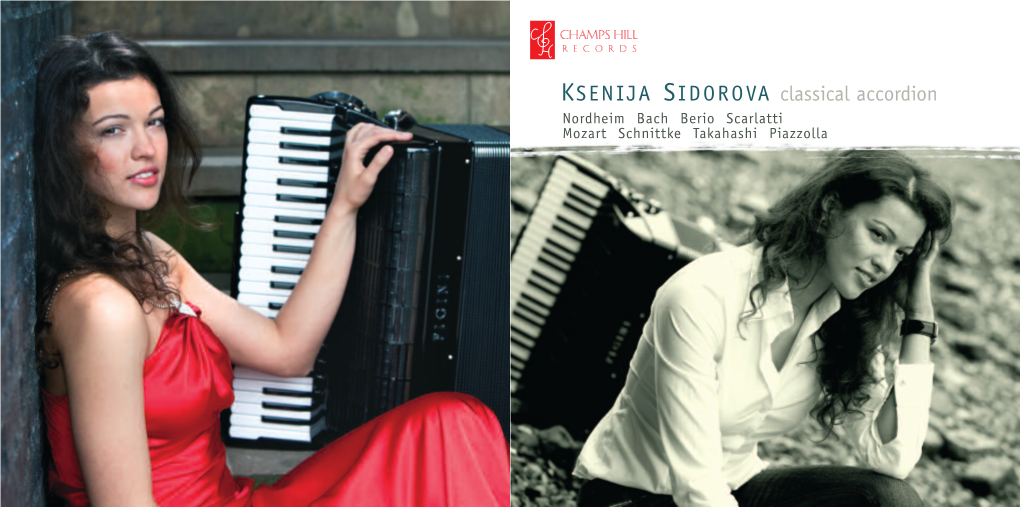 KSENIJA SIDOROVA Classical Accordion Nordheim Bach Berio Scarlatti Mozart Schnittke Takahashi Piazzolla KSENIJA SIDOROVA Classical Accordion FOREWORD