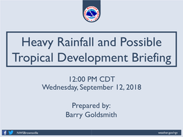 Wednesday, September 12, 2018 12:00 PM CDT Prepared By: Barry Goldsmith