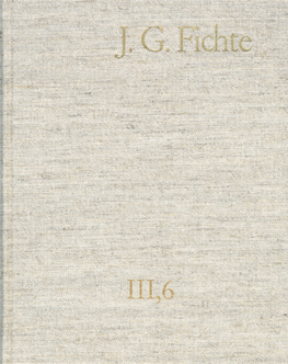 J. G. Fichte-Gesamtausgabe III,6
