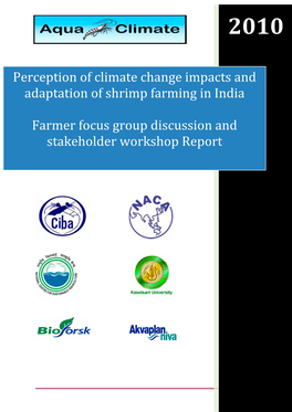 Perception of Climate Change Impacts and Adaptation of Shrimp Farming in India: Farmer Focus Group Discussion and Stakeholder Workshop Report (2Nd Edition)