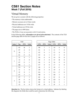 CS61 Section Notes Week 7 (Fall 2010) Virtual Memory We Are Given a System with the Following Properties