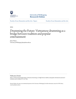Drumming the Future: Vietnamese Drumming As a Bridge Between Tradition and Popular Entertainment Janys Hayes University of Wollongong, Jhayes@Uow.Edu.Au