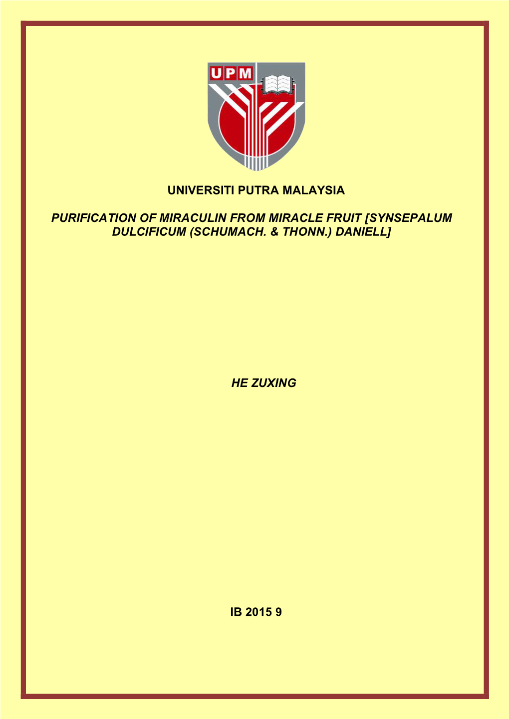 Universiti Putra Malaysia Purification of Miraculin from Miracle Fruit [Synsepalum Dulcificum (Schumach. & Thonn.) Daniell]