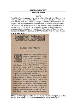 PICTURE and TEXT by Henry James NOTE Two of the Following Papers Were Originally Published, with Illustrations, in Harper's Maga