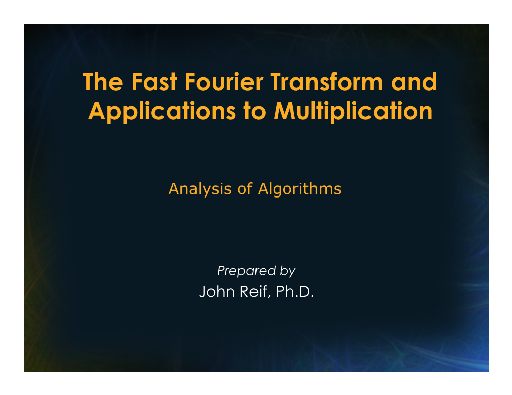 The Fast Fourier Transform and Applications to Multiplication